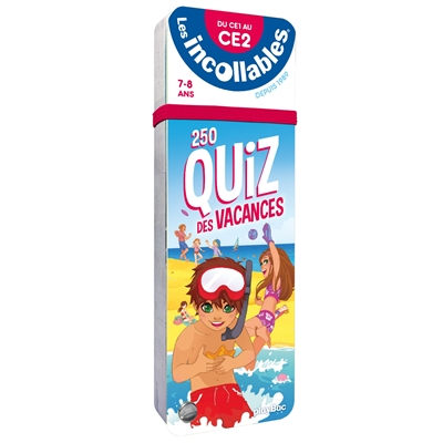 Les incollables : 250 quiz des vacances : du CE1 au CE2, 7-8 ans