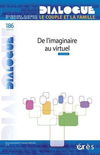 Dialogue, n° 186. De l'imaginaire au virtuel