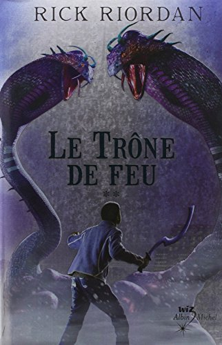 Kane Chronicles. Vol. 2. Le trône de feu