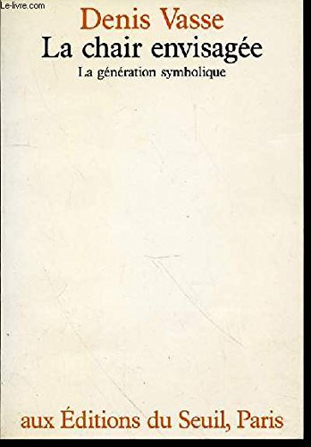 la chair envisagee. la génération symbolique