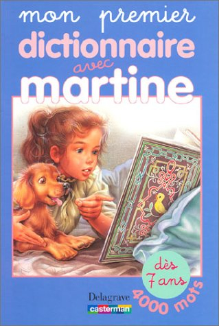 Mon premier dictionnaire avec Martine : un vrai dictionnaire de 4.000 mots