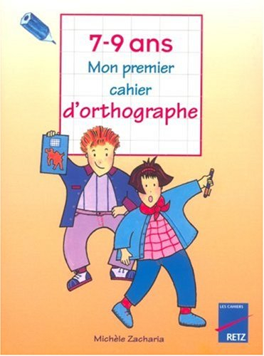 Mon premier cahier d'orthographe, 7-9 ans