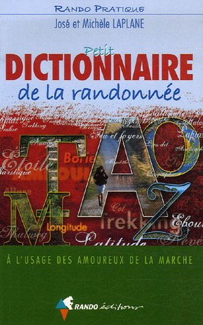 Petit dictionnaire de la randonnée : à l'usage des amoureux de la marche