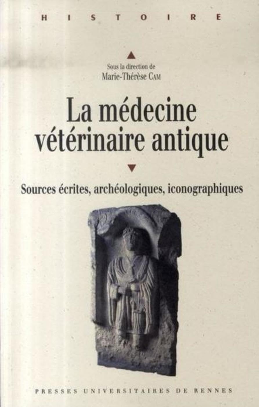 La médecine vétérinaire antique : sources écrites, archéologiques, iconographiques : actes du colloq