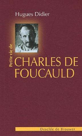 Petite vie de Charles de Foucauld