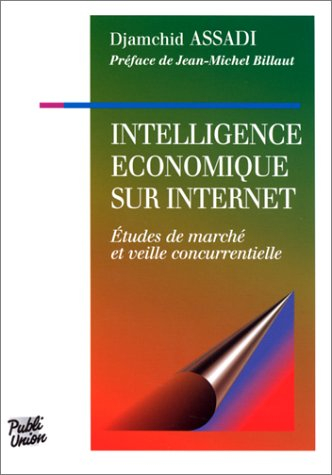 Intelligence économique sur Internet : études de marché et veille concurrentielle