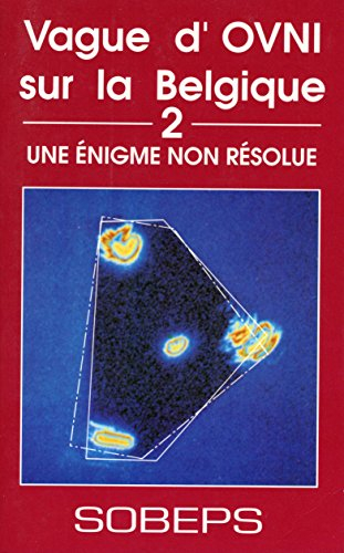 vague d'ovni sur la belgique, tome 2 : une énigme non résolue