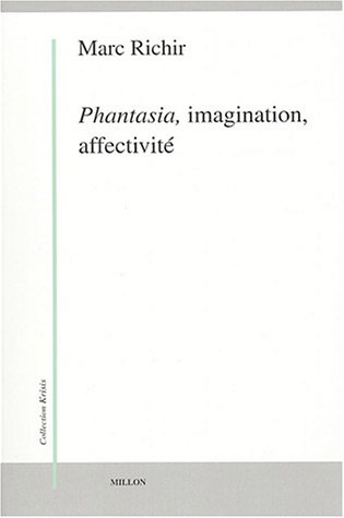 Phantasia, imagination, affectivité : phénoménologie et anthropologie phénoménologique