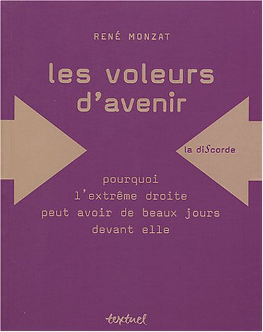 Les voleurs d'avenir : pourquoi l'extrême droite peut avoir de beaux jours devant elle