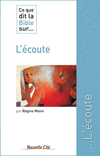 Ce que dit la Bible sur... l'écoute