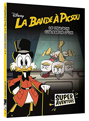 La bande à Picsou : super aventure. Vol. 1. Le dragon chasseur d'or