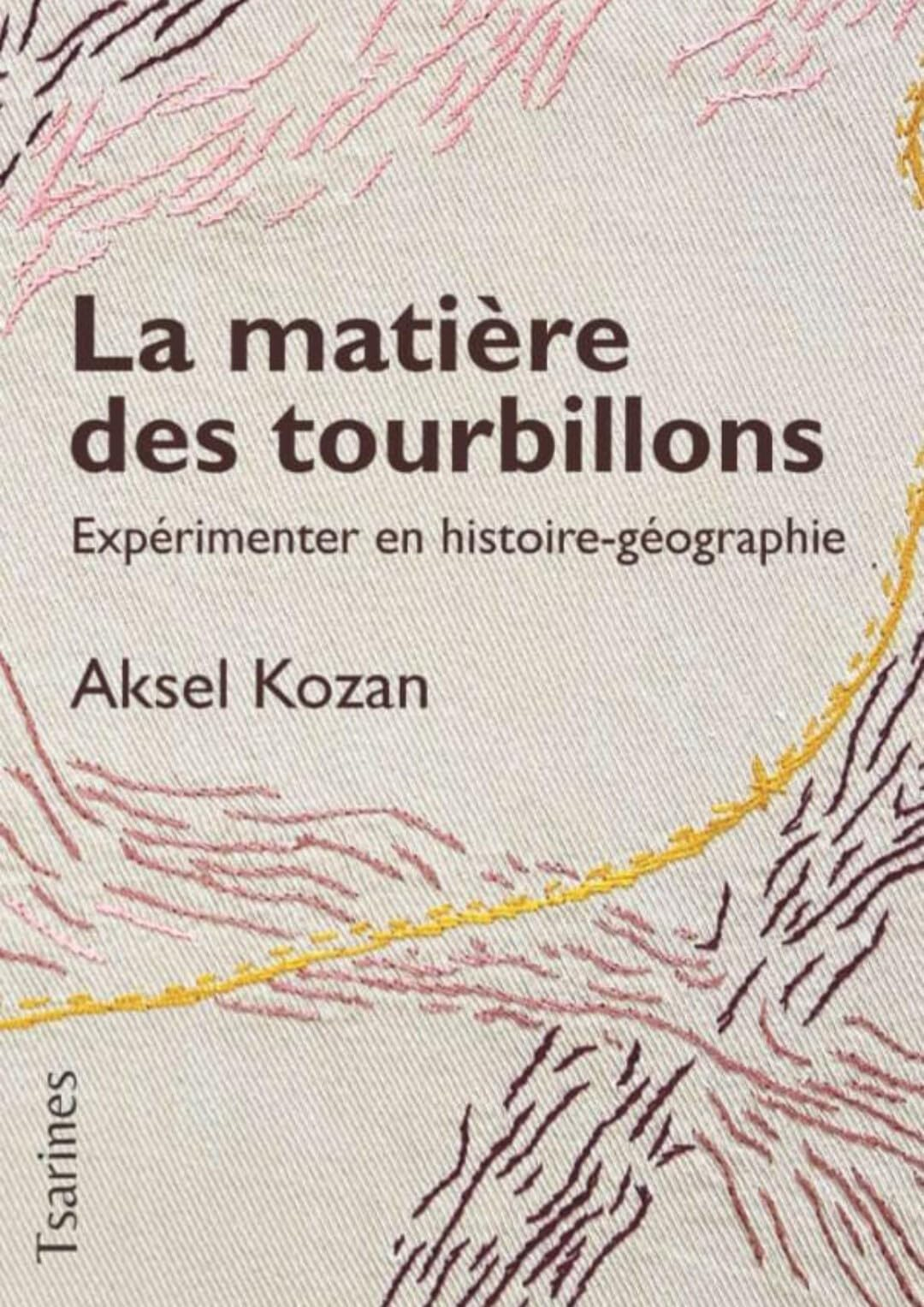 La Matière des tourbillons: Expérimenter en histoire-géographie