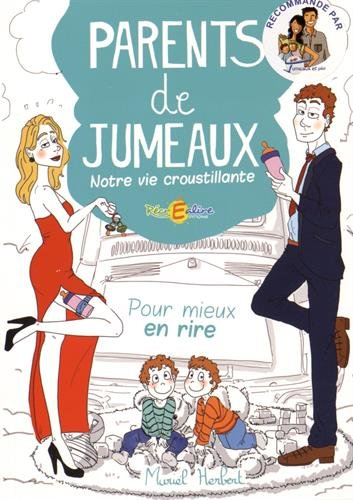 Parents de jumeaux : notre vie croustillante : pour mieux en rire...
