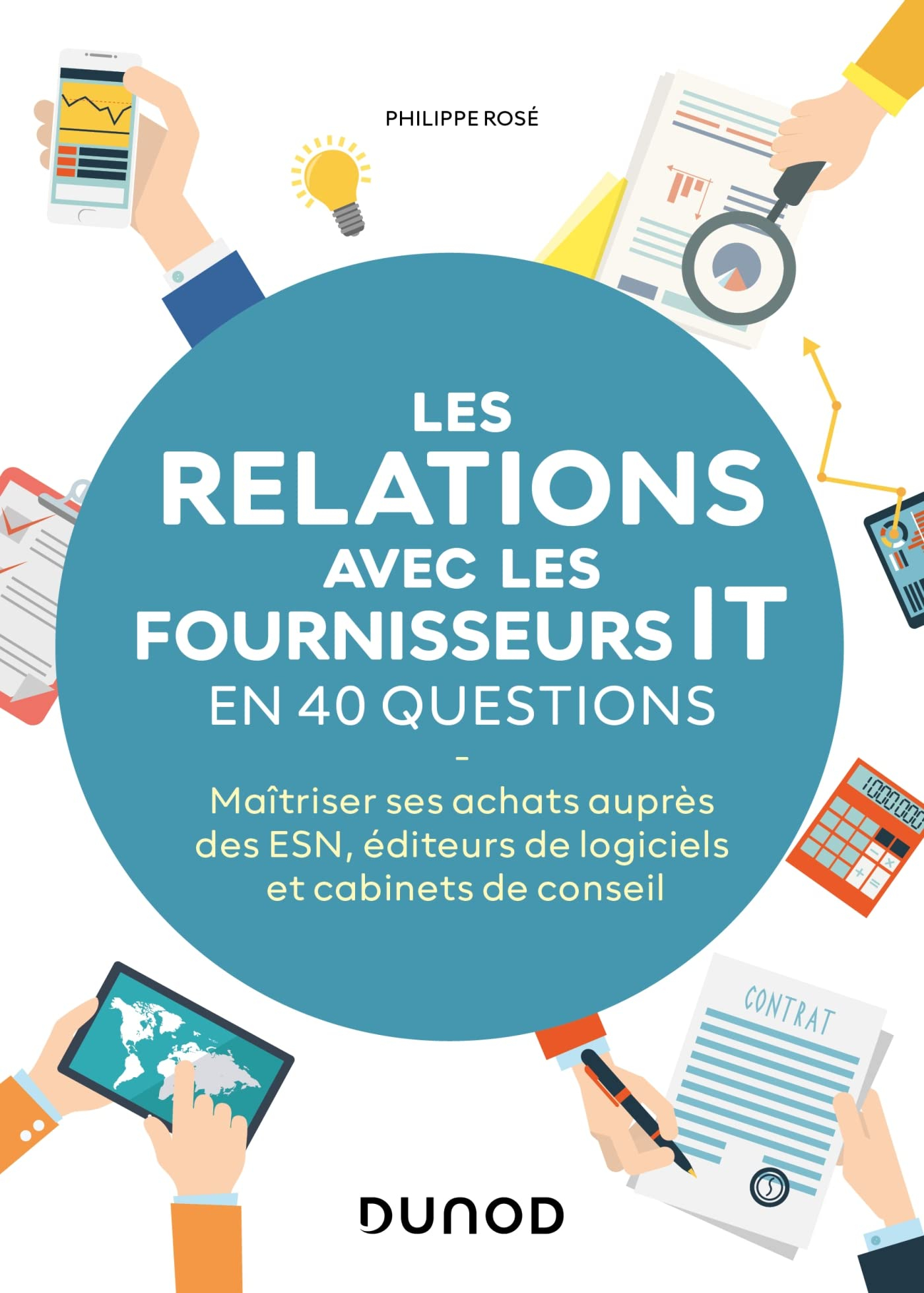 Les relations avec les fournisseurs IT en 40 questions : maîtriser ses achats auprès des ESN, éditeu
