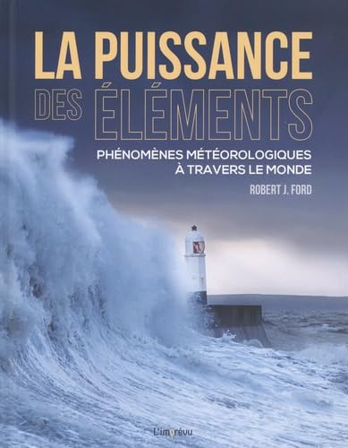 La puissance des éléments : phénomènes météorologiques à travers le monde