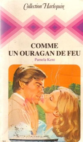 comme un ouragan de feu : collection : collection harlequin n, 263