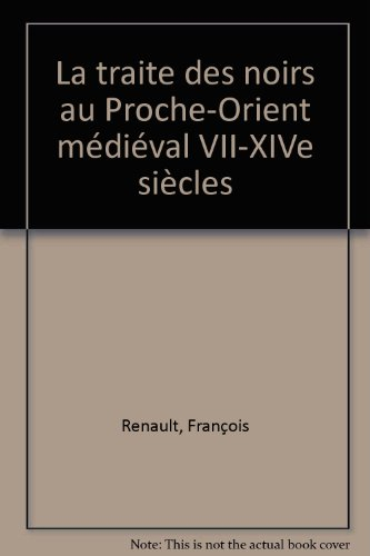 La Traite des Noirs au Proche-Orient médiéval : VIIe-XIVe siècles