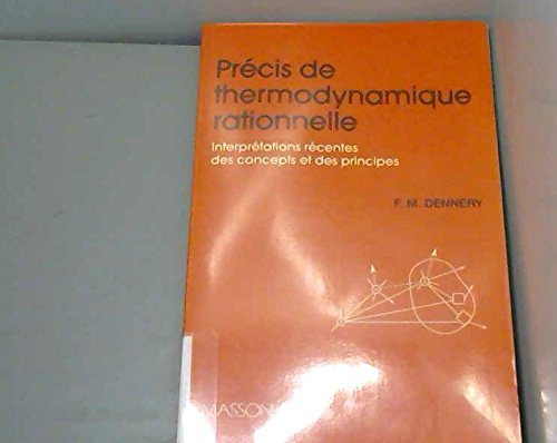 Précis de thermodynamique rationnelle : interprétations récentes des concepts et des principes