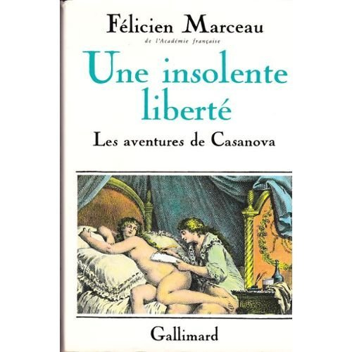 Une insolente liberté : les aventures de Casanova