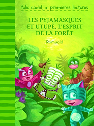 Les Pyjamasques. Les Pyjamasques et Utupë, l'esprit de la forêt