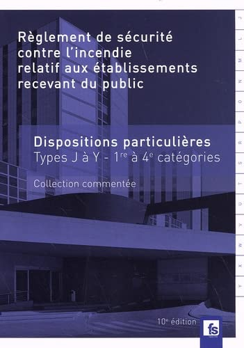 Règlement de sécurité contre l'incendie relatif aux établissements recevant du public : dispositions