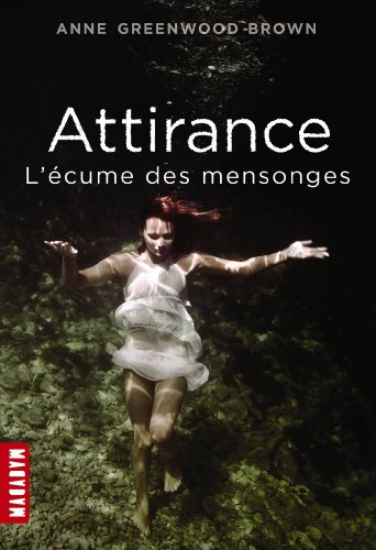 Attirance. Vol. 2. L'écume des mensonges
