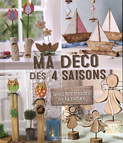 Ma déco des 4 saisons : avec les trésors de la nature