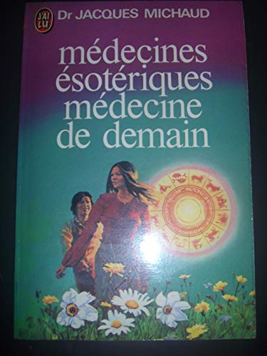 Médecines ésoteriques, médecine de demain
