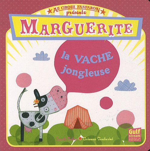 Au cirque Fanfaron. Vol. 3. Marguerite la vache jongleuse