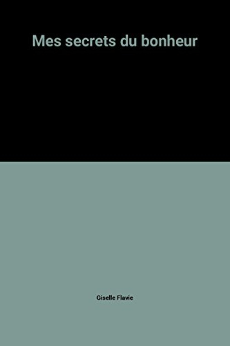 Mes secrets du bonheur