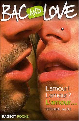 Bac and love. L'amour ! L'amour ? L'amour...