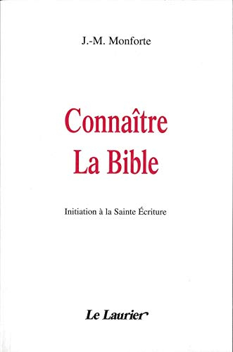 Connaître la Bible : initiation à la sainte écriture