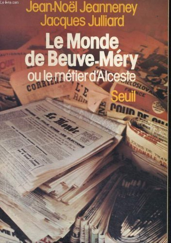 Le Monde de Beuve-Méry ou Le métier d'Alceste