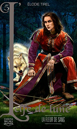 L'elfe de lune. Vol. 5. La fleur de sang