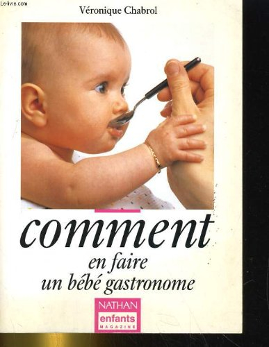 Comment en faire un bébé gastronome