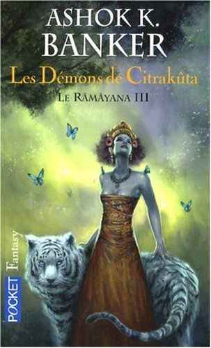 Râmâyana. Vol. 3. Les démons de Citrakûta
