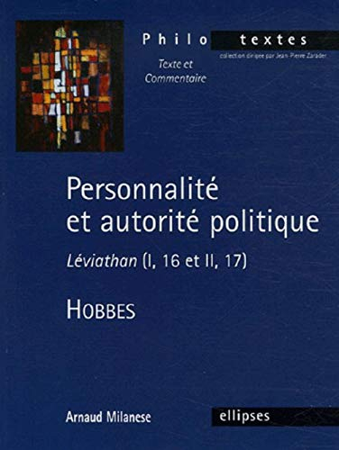 Personnalité et autorité politique : Léviathan (I, 16 et II, 17), Thomas Hobbes