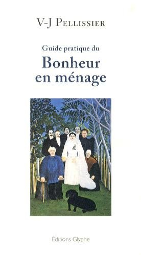 Guide pratique du bonheur en ménage : conseils utiles pour le mariage, à l'usage des jeunes filles e