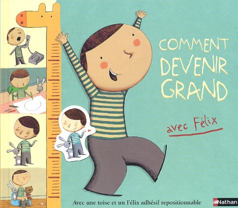 Comment devenir grand avec Félix
