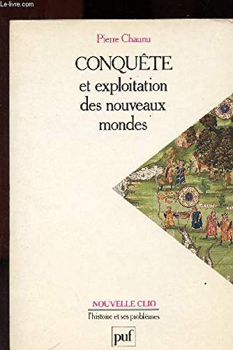 conquête et exploitation des nouveaux mondes : xvie siècle