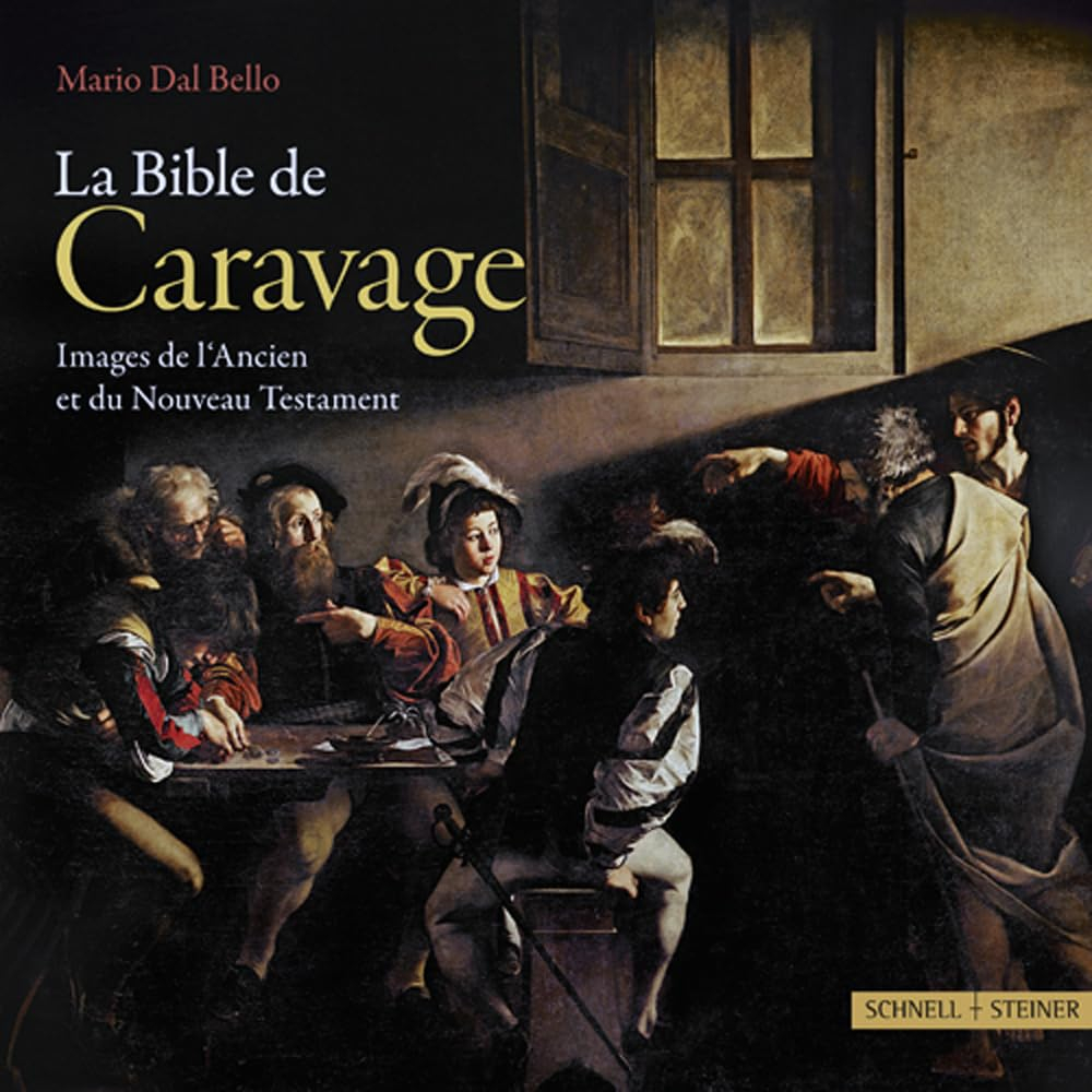 La Bible De Caravage: Images De L'ancien Et Du Nouveau Testament