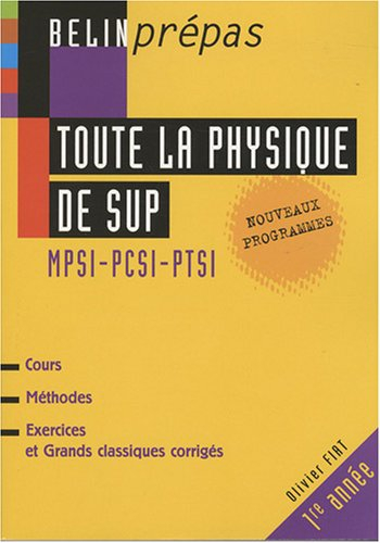 Toute la physique de sup 1re année : MPSI-PCSI-PTSI : nouveaux programmes