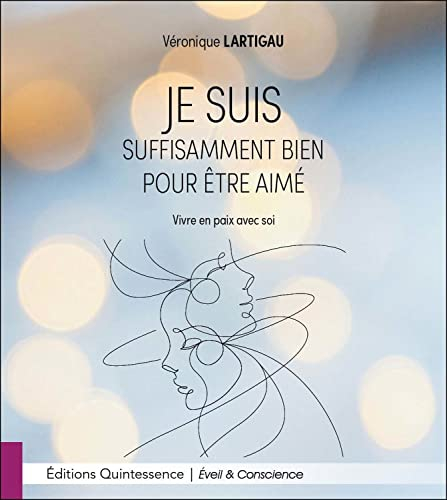 Je suis suffisamment bien pour être aimé : vivre en paix avec soi