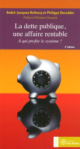 La dette publique, une affaire rentable : à qui profite le système ?