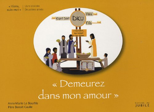 Viens, suis-moi. Demeurez dans mon amour : livre oratoire, deuxième année