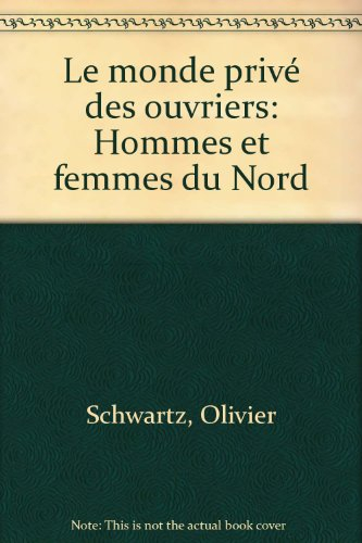 Le monde privé des ouvriers : hommes et femmes du Nord