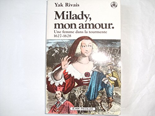 Milady, mon amour : une femme dans la tourmente, 1627-1628