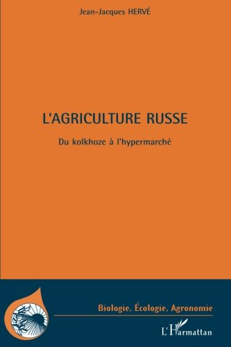 L'agriculture russe : du kolkhoze à l'hypermarché