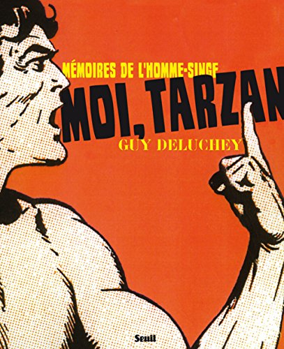 Moi, Tarzan : mémoires de l'homme-singe