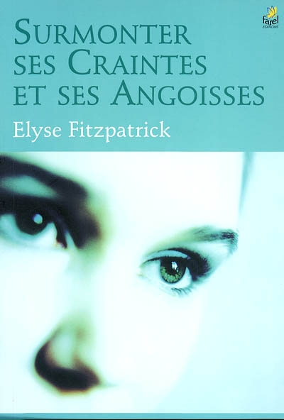 Surmonter ses craintes et ses angoisses